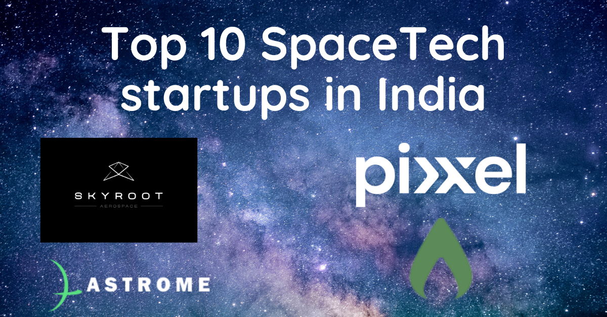 Top 10 SpaceTech Startups in India