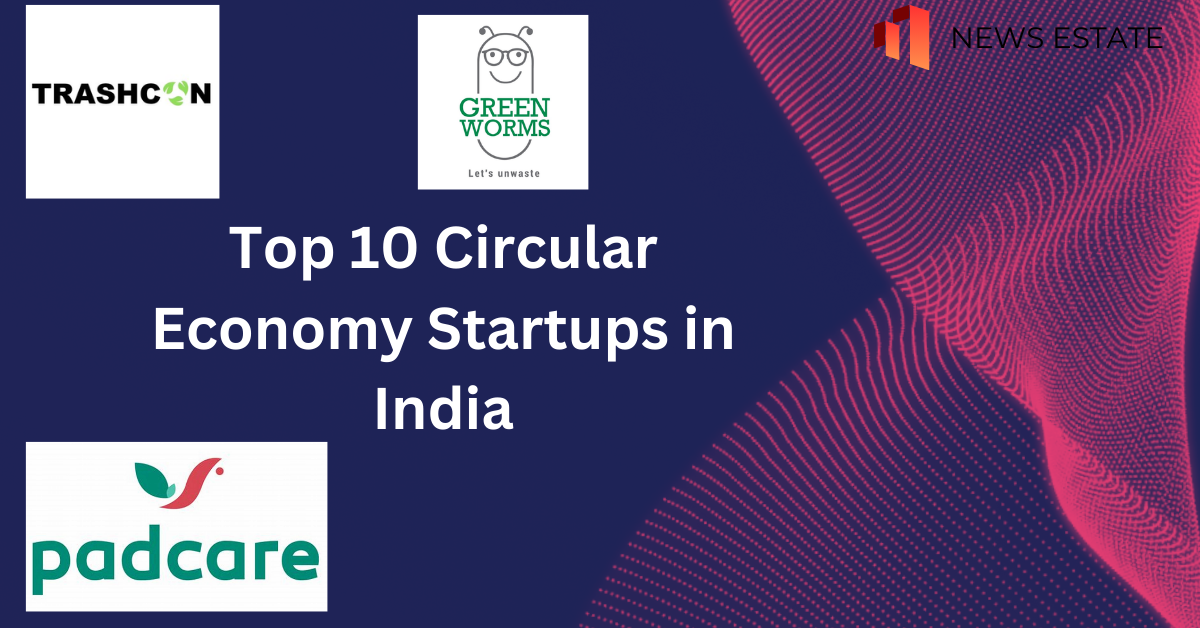 Top 10 Circular Economy Startups in India