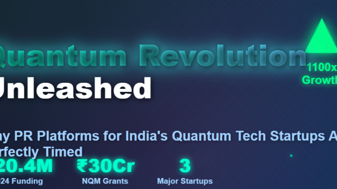 Screenshot 2025-08-04 145448 Quantum Revolution Unleashed: Why PR Platforms for India’s Quantum Tech Startups Are Perfectly Timed.
