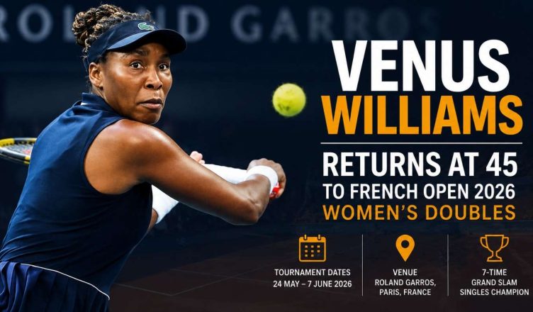 Venus Williams and Hailey Baptiste announced for French Open 2026 women’s doubles tournament at Roland Garros
